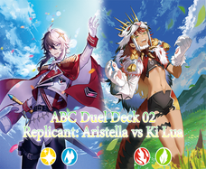 Force of Will ABC Entry Deck 1st - Aristella vs Ki Lua - ABC DUEL DECK 02 Replicant